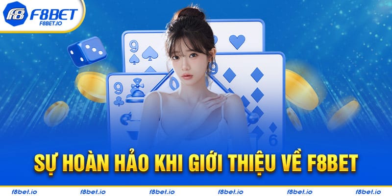 Giới thiệu về F8BET với sự hoàn hảo