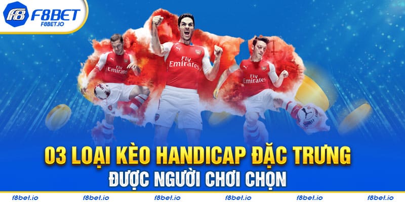 03 loại kèo Handicap đặc trưng được người chơi chọn