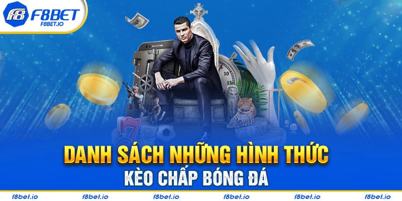 Danh sách những hình thức kèo chấp bóng đá