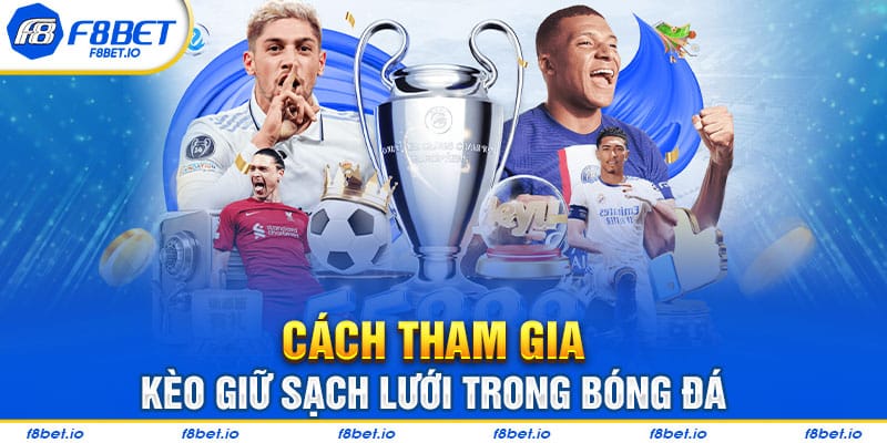 Cách cá độ kèo giữ sạch lưới