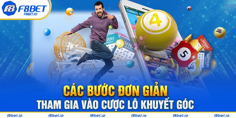 Cách tham gia vào lô khuyết góc cực đơn giản