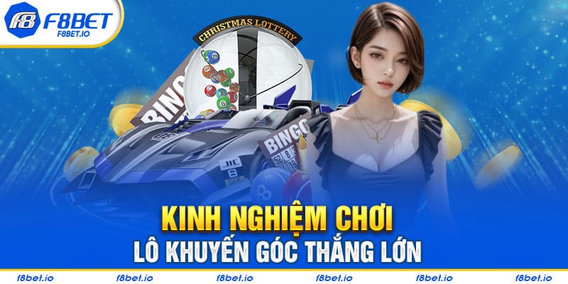 Kinh nghiệm tham gia vào lô khuyết góc là gì?