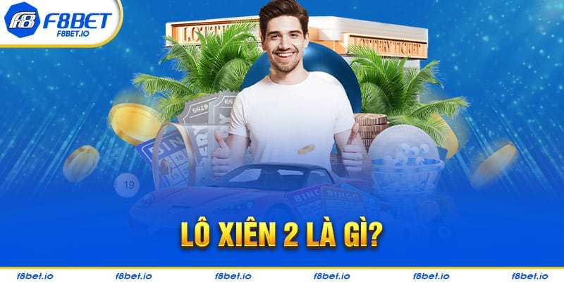 lô xiên 2 là gì ?