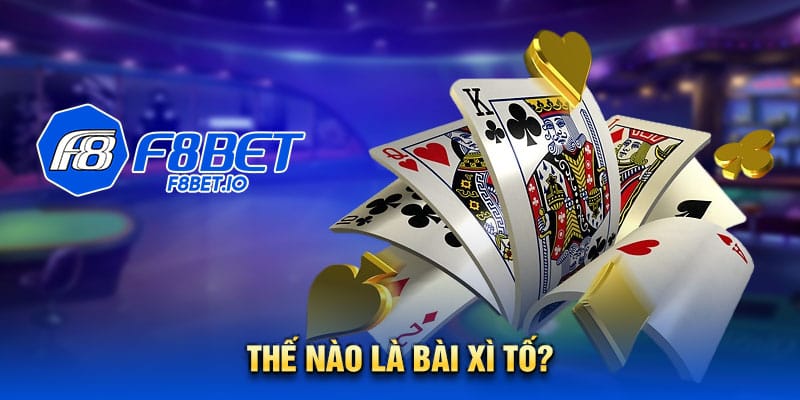 Thế nào là bài xì tố