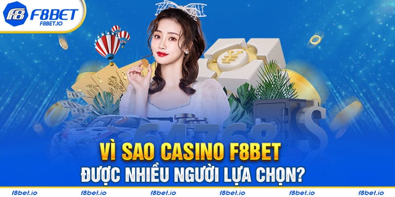 Điều gì làm nên sức hút của sảnh casino F8bet?