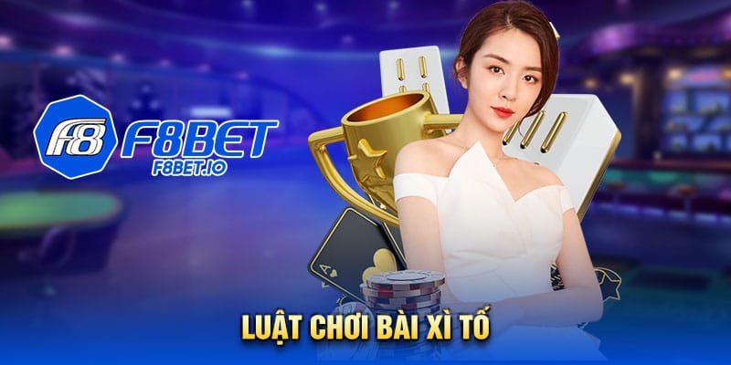 Tìm hiểu luật chơi game bài xì tố