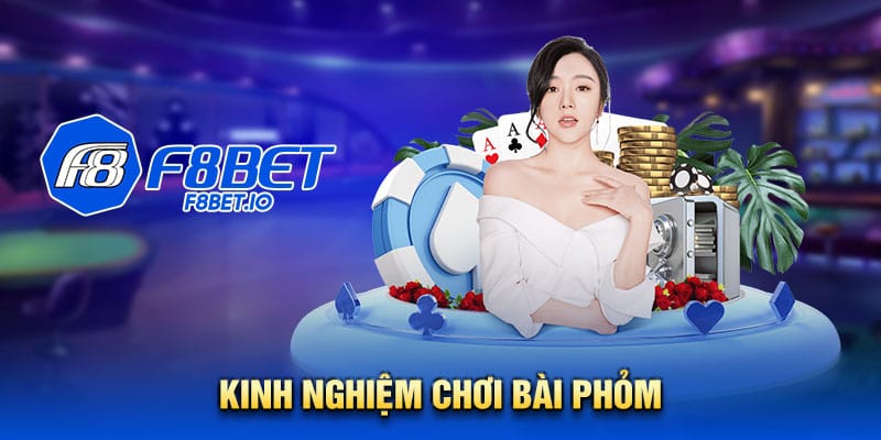 Kinh nghiệm chơi bài phỏm