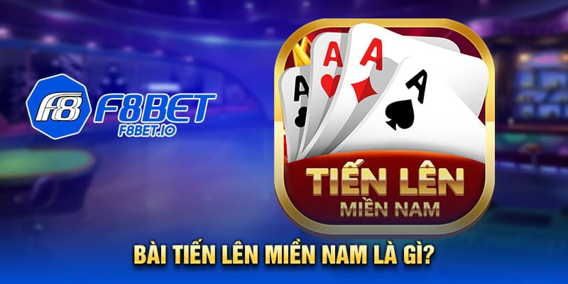 Bài tiến lên miền nam là gì