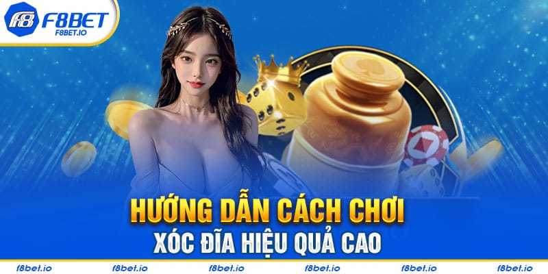 Xóc Đĩa F8BET Là Gì? Hướng Dẫn Chi Tiết Cách Chơi Hiệu Quả